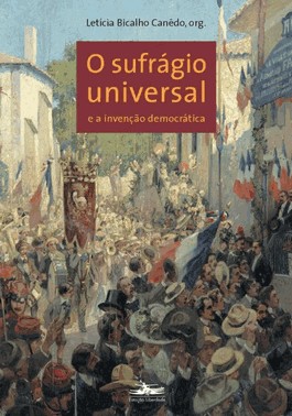 O Sufragio Universal: E A Invencao Democratica