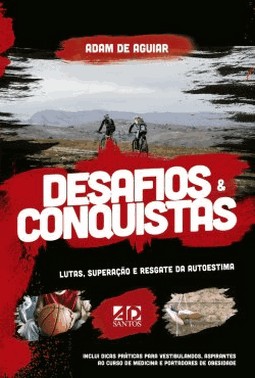 Desafios E Conquistas - Lutas, Superacao E Restade Da Autoestima