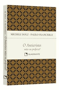 O Anticristo - Mito Ou Profecia?