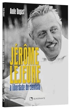 Jerome Lejeune - A Liberdade Do Sabio