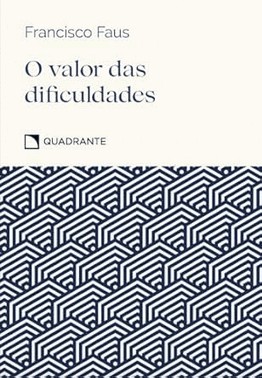 O Valor Das Dificuldades