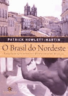 O Brasil Do Nordeste: Riquezas Culturais E Disparidades Sociais