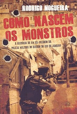 Como Nascem Os Monstros - A Historia De Um Ex- Soldado