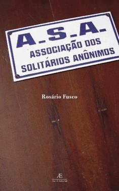 A.S.A. - Associacao Dos Solitarios Anonimos