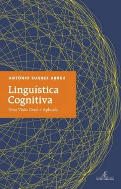 Linguistica Cognitiva - Uma Visao Geral E Aplicada