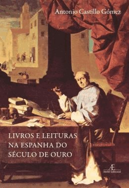 Livros E Leituras Na Espanha Do Seculo De Ouro