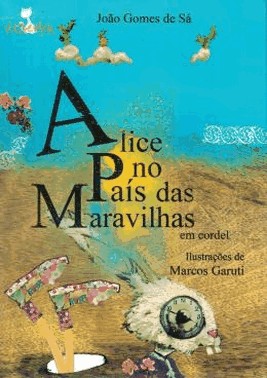 Alice No Pais Das Maravilhas Em Cordel