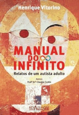 Manual Do Infinito - Relatos De Uma Pessoa Autista