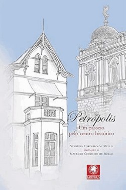 Petropolis: Um Passeio Pelo Centro Historico
