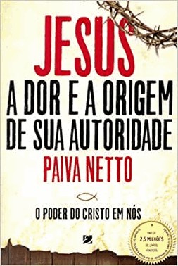 Jesus, A Dor E A Origem De Sua Autoridade - O Poder Do Cristo Em Nos