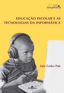 Educacao Escolar E As Tecnologias Da Informatica