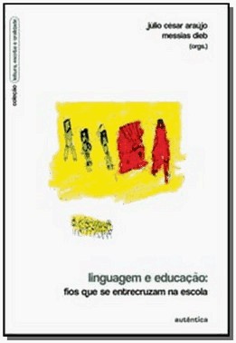 Linguagem E Educacao ? Fios Que Se Entrecruzam