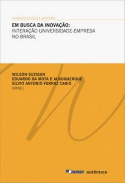 Em Busca Da Inovacao: Interacao Universidade-empresa no Brasil