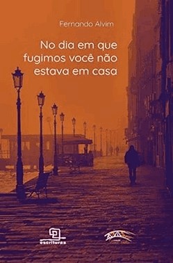 No Dia Em Que Fugimos Voce Nao Estava Em Casa