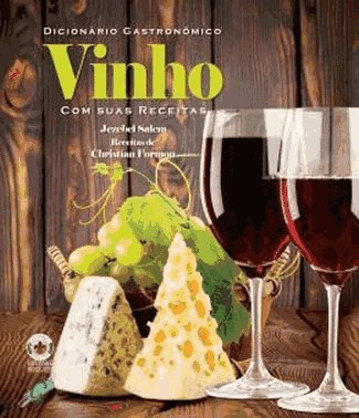 Dicionario Gastronomico - Vinho Com Suas Receitas