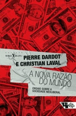 A Nova Razao Do Mundo - Ensaio Sobre A Sociedade Neoliberal