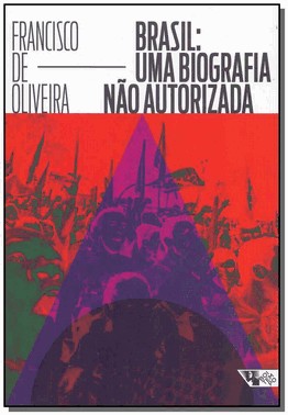 Brasil: Uma Biografia Nao Autorizada