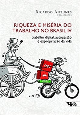 Riqueza E Miseria Do Trabalho No Brasil Iv