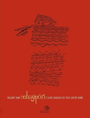 Sehaypori - O Sagrado Do Povo Satere-Mawe