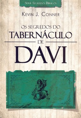 Segredos Do Tabernaculo De Davi, Os Segredos Do Tabernaculo De Davi, Os