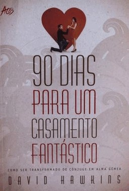 90 Dias Para Um Casamento Fantastico 90 Dias Para Um Casamento Fantastico