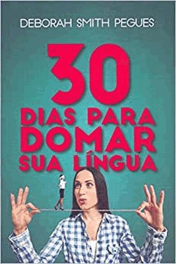30 Dias Para Domar Sua Lingua 30 Dias Para Domar Sua Lingua