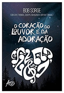 O Coracao Do Louvor E Da Adoracao O Coracao Do Louvor E Da Adoracao