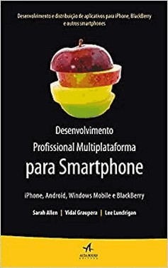 Desenvolvimento Profissional Multiplataforma Para Smartphone