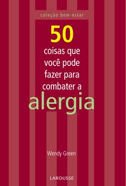 50 Coisas Que Você Pode Fazer Para Combater A Alergia