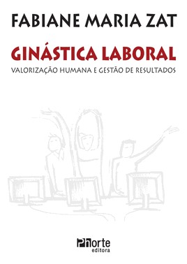 Ginástica Laboral: Valorização Humana E Gestão De Resultados