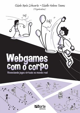 Webgames Com O Corpo - Vivenciando Jogos Virtuais No Mundo Real