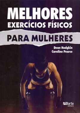 Melhores Exercícios Físicos Para Mulheres