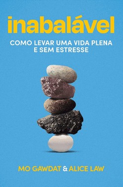 Inabalavel - Como Levar Uma Vida Plena E Sem Estresse