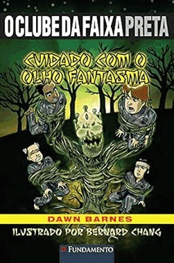 O Clube Da Faixa Preta - Cuidado Com O Olho Fantasma