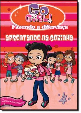 Go Girl Fazendo A Diferenca - Aprontando Na Cozinha