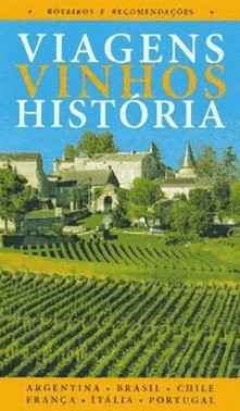Viagens, Vinhos, Historia