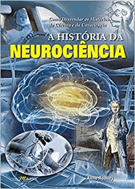 A Historia Da Neurociencia A Historia Da Neurociencia