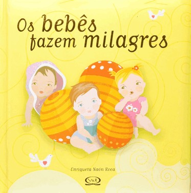 Os Bebes Fazem Milagres