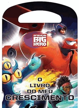 Operacao Big Hero - O Livro Do Meu Crescimento