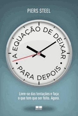 A Equacao De Deixar Para Depois