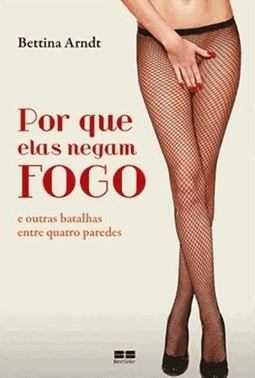 Por Que Elas Negam Fogo