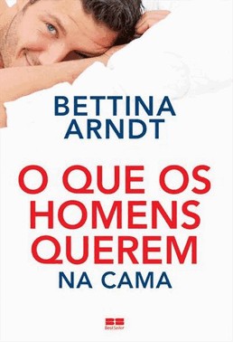O Que Os Homens Querem Na Cama