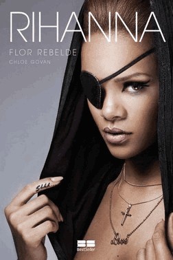 Rihanna: Flor Rebelde