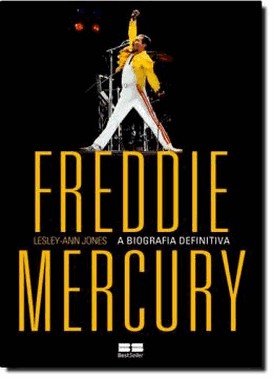 Freddie Mercury: A Biografia Definitiva