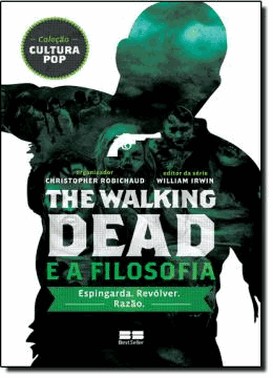 The Walking Dead E A Filosofia