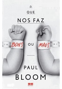 O Que Nos Faz Bons Ou Maus?