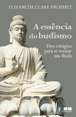 A Essencia Do Budismo A Essencia Do Budismo