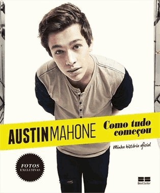 Austin Mahone: Como Tudo Comecou