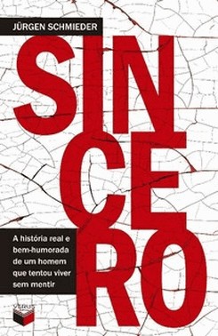 Sincero - A Historia Real E Bem-Humorada De Um Homem Que Tentou Viver Sem Mentir