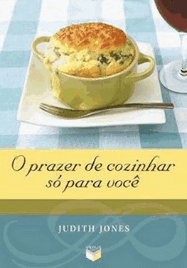 O Prazer De Cozinhar So Para Voce